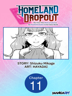 cover image of Homeland Dropout: The Time I Was Reincarnated as the Fourth Enchanter in the Entire World, Chapter 11